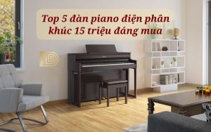 đàn piano điện phân khúc 15 triệu