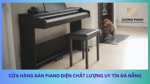 Cửa hàng bán piano điện chất lượng uy tín đà nẵng